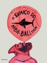 Livro - O sumiço do Baba-Balloon