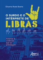 Livro - O Surdo e o Intérprete de Libras Livro - O Surdo e o Intérprete de Libras