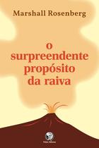 Livro - O surpreendente propósito da raiva
