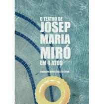 Livro - O teatro de Josep Maria Miró em 4 atos Livro - O teatro de Josep Maria Miró em 4 atos