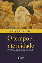 Livro - O tempo e a eternidade Livro - O tempo e a eternidade
