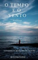 Livro O Tempo E O Vento/Poesias Vanderley Martins De Moura - Bookfone