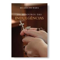 Livro O tesouro das indulgências - Ricardo Pio Maria