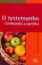 Livro - O testemunho - Celebrando a partilha