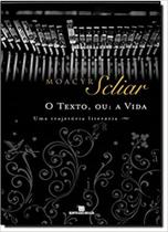 Livro O Texto, ou: A vida - Moacyr Scliar Livro O Texto, ou: A vida - Moacyr Scliar