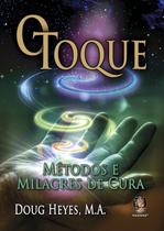 Livro - O toque métodos e milagres de cura