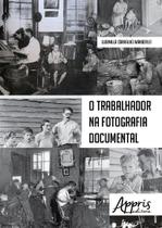Livro - O trabalhador na fotografia documental