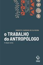 Livro - O trabalho do antropólogo - 4ª edição