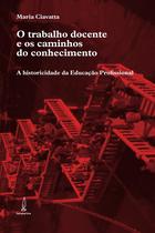 Livro - O trabalho docente e os caminhos do conhecimento Livro - O trabalho docente e os caminhos do conhecimento