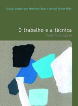 Livro - O trabalho e a técnica
