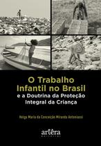 Livro - O Trabalho Infantil no Brasil e a Doutrina da Proteção Integral da Criança Livro - O Trabalho Infantil no Brasil e a Doutrina da Proteção Integral da Criança