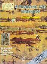 Livro - O trabalho nos engenhos Livro - O trabalho nos engenhos