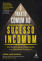 Livro - O trajeto comum ao sucesso incomum Livro - O trajeto comum ao sucesso incomum