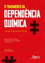 Livro - O tratamento da dependência química: um guia de boas práticas Livro - O tratamento da dependência química: um guia de boas práticas