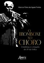 Livro - O Trombone no Choro