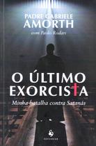 Livro - O Último Exorcista. Minha Batalha Contra Satanás Livro - O Último Exorcista. Minha Batalha Contra Satanás