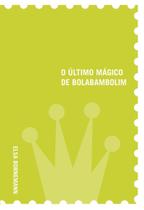 Livro - O Último mágico de Bolabambolim