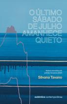 Livro - O último sábado de julho amanhece quieto (Autora vencedora do prêmio Oceanos 2025)