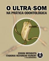 Livro - O Ultra-som na Prática Odontológica Livro - O Ultra-som na Prática Odontológica