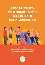 Livro - O uso da escrita pelo cidadão surdo no contexto das mídias sociais Livro - O uso da escrita pelo cidadão surdo no contexto das mídias sociais