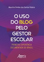 Livro - O uso do blog pelo gestor escolar: primeira experiência documentada do Brasil