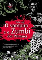 Livro - O vampiro e o Zumbi dos Palmares