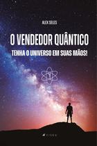 Livro - O vendedor quântico: tenha o universo em suas mãos! - Viseu