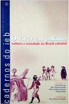 Livro O Viver em Colônia - Cultura e Sociedade no Brasil Colonial (Cecilia de Lara e Outros)