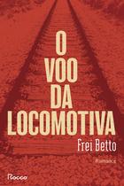 Livro - O voo da locomotiva Livro - O voo da locomotiva