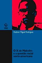Livro - O X de Malcolm e a questão racial norte-americana