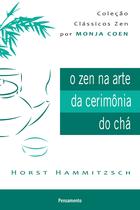 Livro - O Zen Na Arte da Cerimônia do Chá Nova Edição Livro - O Zen Na Arte da Cerimônia do Chá Nova Edição