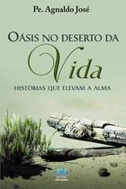 Livro - Oasis no deserto da vida: histórias que elevam a alma