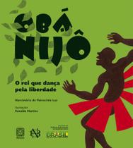 Livro - Oba Nijo O Rei Que Danca Pela Liberdade