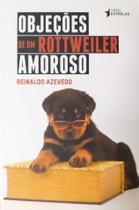 Livro Objeções de um Rottweiler Amoroso Reinaldo Azevedo - Editora Três Estrelas