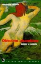 Livro - OBSCENO ABANDONO (Coleção Amores Extremos)