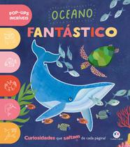 Livro - Oceano Fantástico - Livro Pop-Up Infantil sobre o Mundo Submarino
