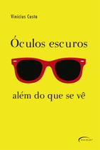 Livro - OCULOS ESCURO - ALÉM DO QUE SE VÊ