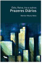 Livro - Ódio, raiva, Ira e outros prazeres diários Livro - Ódio, raiva, Ira e outros prazeres diários