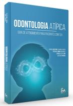 Livro Odontologia Atípica Guia de Atendimento para Pacientes com TEA, 1ª Edição 2023