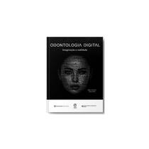 Livro - Odontologia Digital Vol 4: Imaginação e Realidade - Andretti - Napoleão