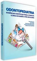Livro - Odontopediatria: Evidências Científicas para a Conduta Clínica em Bebês e Pré-escolares - Bonecker - Quintessence