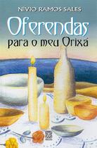 Livro - Oferendas Para O Meu Orixa