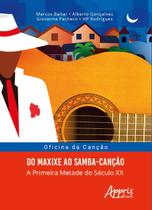 Livro - Oficina da canção: do maxixe ao samba-canção; a primeira metade do século XX