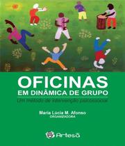 Livro - Oficinas em Dinâmica de Grupo - Um Método Psicossocial - Afonso - Artesã