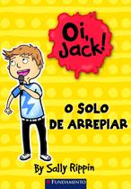 Livro - Oi, Jack! - O Solo De Arrepiar