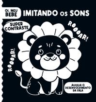 Livro - Oi, Meu Bebê - Vamos Imitando os Sons