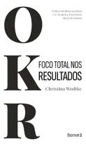 Livro - OKR: Foco Total nos Resultados - 1ª edição 2023