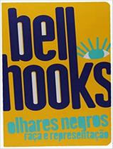 Livro - Olhares Negros - Raca E Representacao Livro - Olhares Negros - Raca E Representacao
