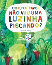 Livro - Olhe, por favor, não viu uma luzinha piscando? Corra, coelhinho, corra!