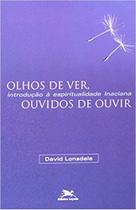 Livro - Olhos de ver, ouvidos de ouvir Livro - Olhos de ver, ouvidos de ouvir